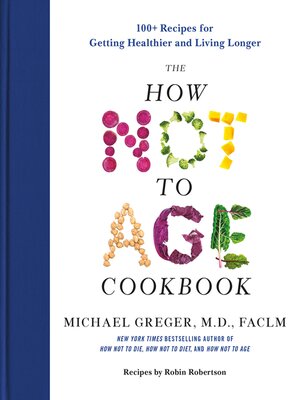 cover image of The How Not to Age Cookbook
